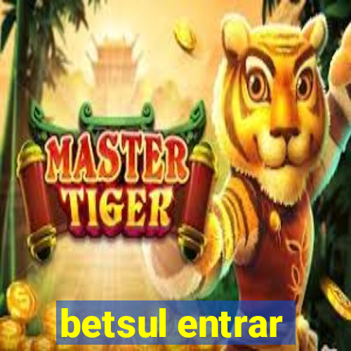 betsul entrar